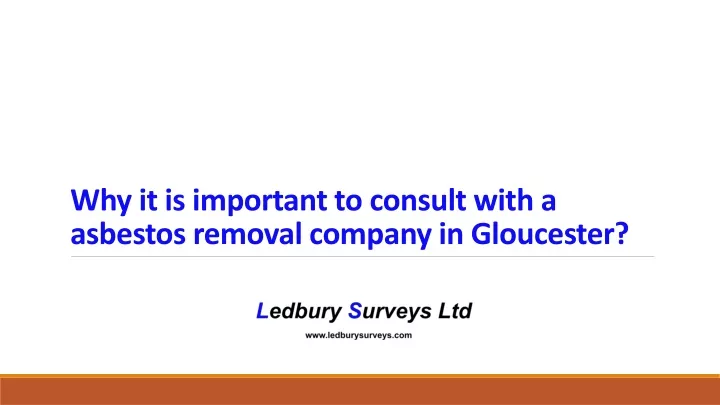 why it is important to consult with a asbestos removal company in gloucester