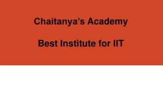 chaitanya s academy best institute for iit