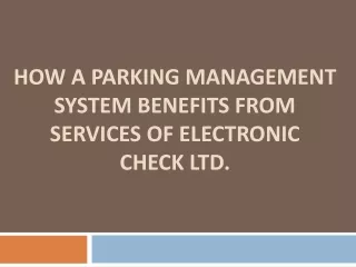 how a parking management system benefits from services of electronic check ltd