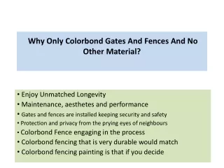 why only colorbond gates and fences and no other material