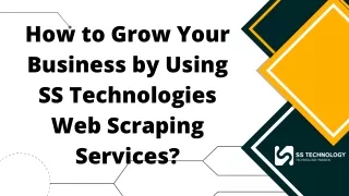 How to Grow Your Business by Using SS Technologies Web Scraping Services
