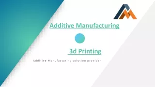 Additive Manufacturing 3d Printing