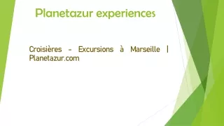 Croisières - Excursions à Marseille | Planetazur.com
