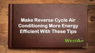 Make Reverse Cycle Air Conditioning More Energy Efficient With These Tips