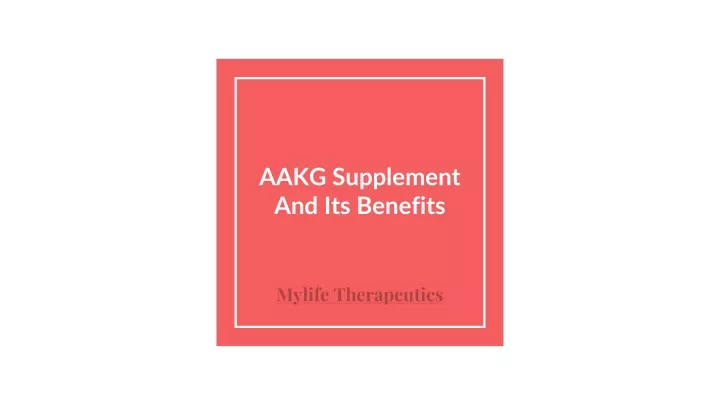 aakg supplement and its benefits