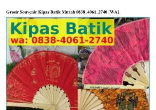 Grosir Souvenir Kipas Batik Murah ౦8౩8•ㄐ౦6l•ᒿ7ㄐ౦{WA}