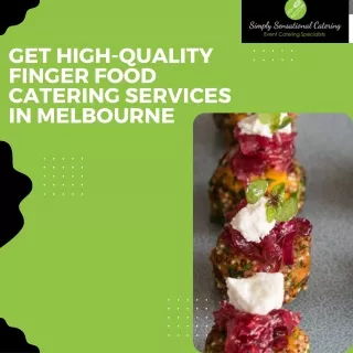 Get High Quality Finger Food Catering Services in Melbourne