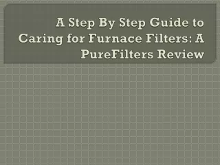 a step by step guide to caring for furnace filters a purefilters review