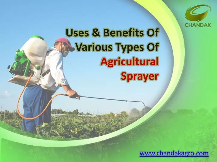 uses benefits of various types of agricultural sprayer