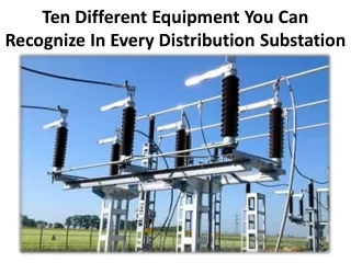 ten different equipment you can recognize in every distribution substation
