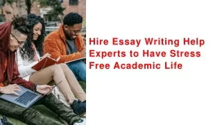 Hire Essay Writing Help Experts to Have Stress Free Academic Life