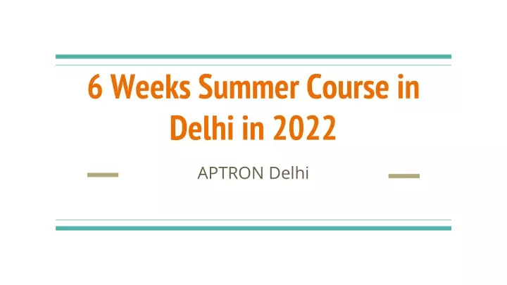 6 weeks summer course in delhi in 2022