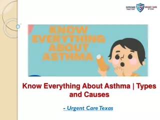 Know Everything About Asthma - Types and Causes