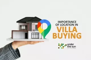 Importance of Location in Villa Buying | Villas in North Bangalore | Under The Sun