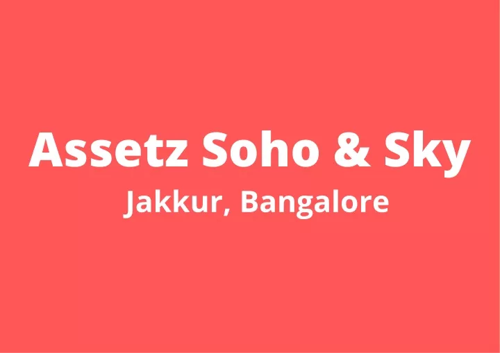 assetz soho sky jakkur bangalore