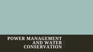 Power Management and Water Conservation