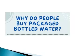 Why do People Buy Packaged Bottled Water?
