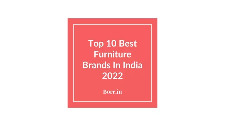 top 10 best furniture brands in india 2022