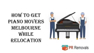 How to get piano movers Melbourne?