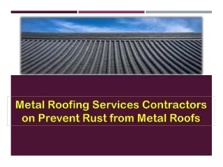 Metal Roofing Services Contractors on Prevent Rust from Metal Roofs