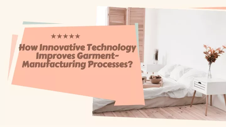 how innovative technology improves garment manufacturing processes