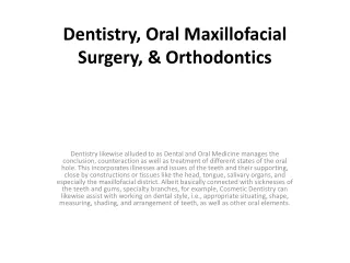 Dentistry, Oral Maxillofacial Surgery, & Orthodontics
