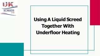 Using A Liquid Screed Together With Underfloor Heating