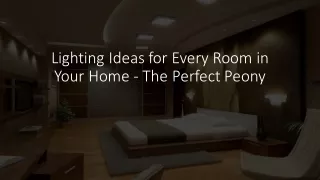 Lighting Ideas for Every Room in Your Home - The Perfect Peony