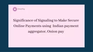 Significance of Signaling to Make Secure Online Payments using  Indian payment a