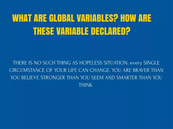what are global variables how are these variable