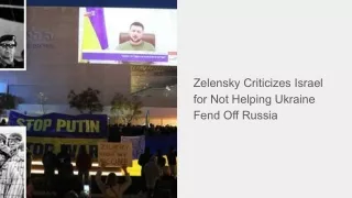 Zelensky Criticizes Israel for Not Helping Ukraine Fend Off Russia