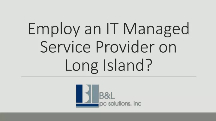 employ an it managed service provider on long island