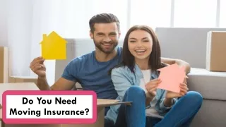 Do You Need Moving Insurance?