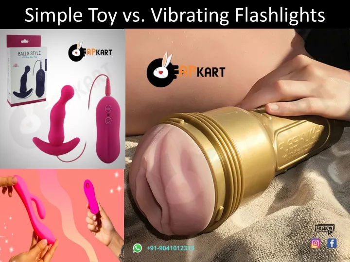 simple toy vs vibrating flashlights