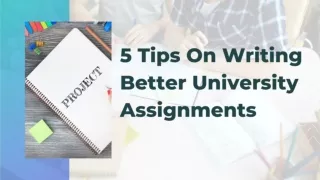 5 Tips On Writing Better University Assignments