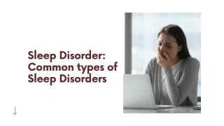 Sleep Disorder - Common types of Sleep Disorders
