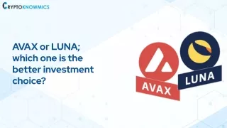 AVAX or LUNA; which one is the better investment choice_