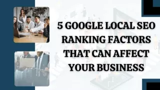 5 Google Local SEO Ranking Factors That Can Affect Your Business