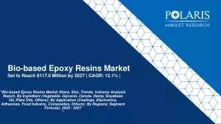 bio based epoxy resins market set to reach 117 0 million by 2027 cagr 12 1