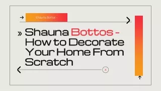 Shauna Bottos - How to Decorate Your Home From Scratch