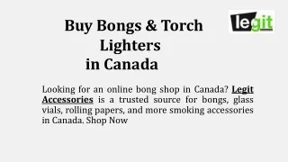 Buy Bongs & Torch Lighters in Canada