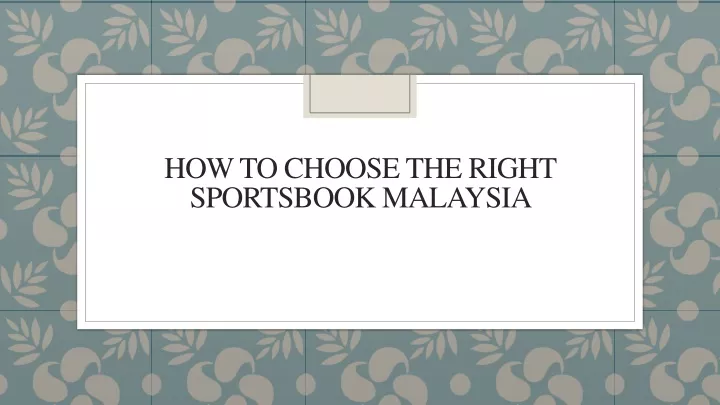 how to choose the right sportsbook malaysia