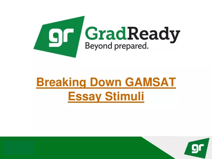 breaking down gamsat essay stimuli