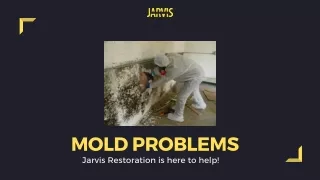 Mold Problems? Jarvis Restoration is here to help!