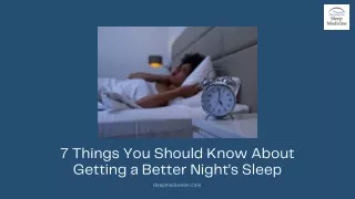 7 Things You Should Know About Getting a Better Night’s Sleep