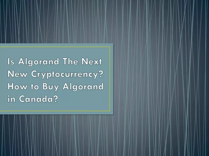 is algorand the next new cryptocurrency how to buy algorand in canada