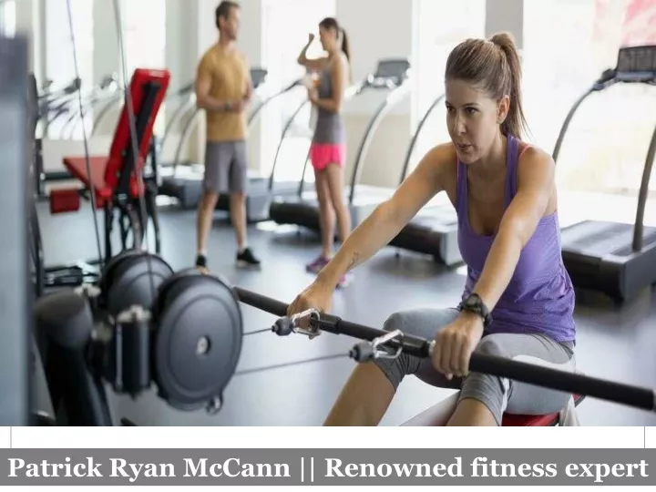 patrick ryan mccann renowned fitness expert