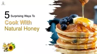 5 Surprising Ways To Cook With Natural Honey