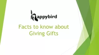 Facts to know about Giving Gifts