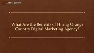 What Are the Benefits of Hiring Orange Country Digital Marketing Agency